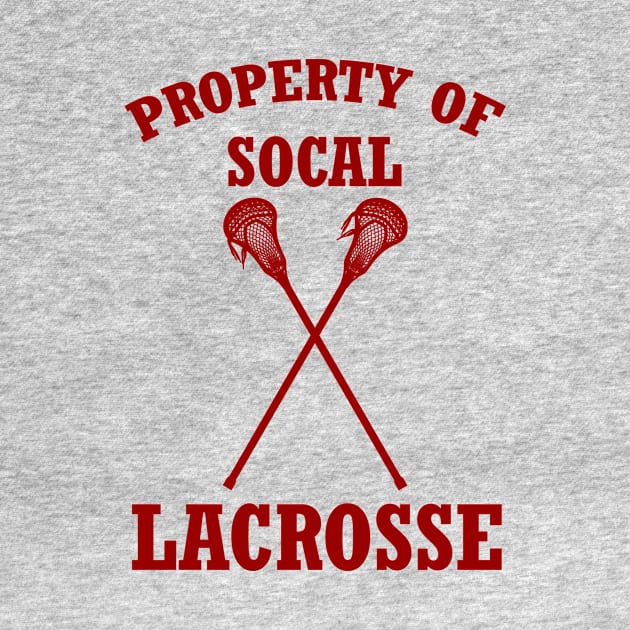 Property of SoCal Lacrosse by Her Loyal Sons